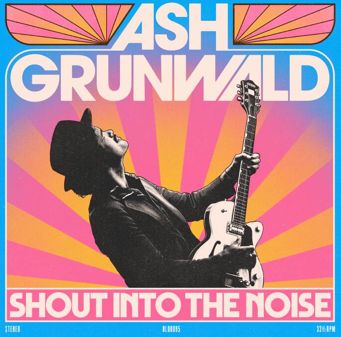COVER: Shout Into The Noise is Ash Grunwald's second album on Mushroom's Bloodlines label.