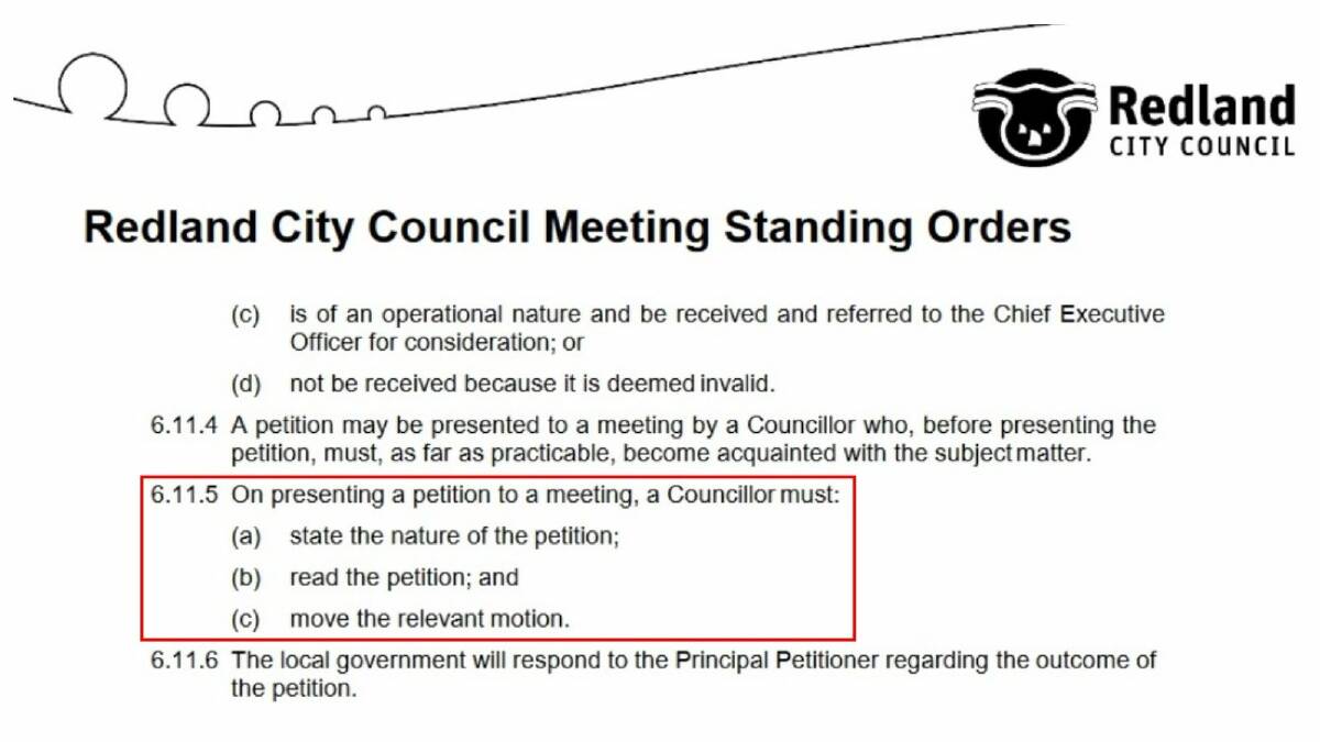 Redland City Council standing orders show that councillors must mention a petition and read it to the room. 