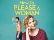 TICKETS: Australian Community Media has 15 double passes to give away to How to Please a Woman.